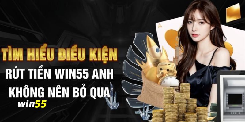 rút tiền WIN55